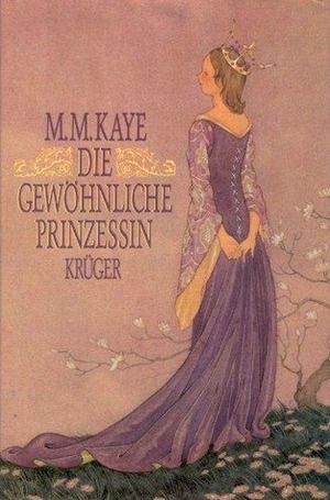 Die gewöhnliche Prinzessin by M.M. Kaye