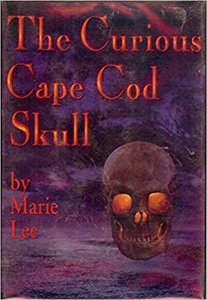 The Curious Cape Cod Skull by Marie Lee