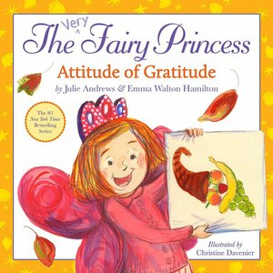 The Very Fairy Princess: Attitude of Gratitude by Julie Andrews Edwards