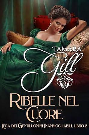 Ribelle nel cuore by Tamara Gill