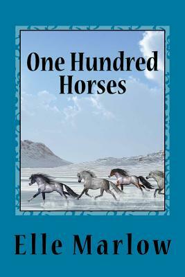 One Hundred Horses by Elle Marlow