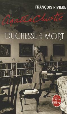 Agatha Christie, Duchesse de la Mort by François Rivière