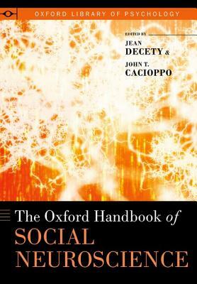 The Oxford Handbook of Social Neuroscience by 