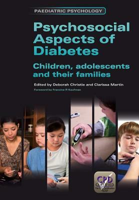 Psychosocial Aspects of Diabetes: Children, Adolescents and Their Families by Christie Deborah, Clarissa Martin