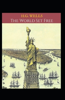 The World Set Free Annotated by H.G. Wells