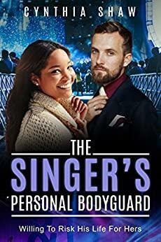 The Singer's Personal Bodyguard by Cynthia Shaw