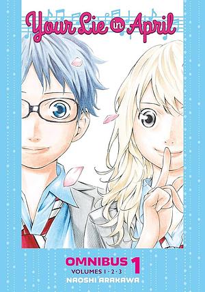 Your Lie in April Omnibus 1 (Vol. 1-3), Volumes 1-3 by Naoshi Arakawa