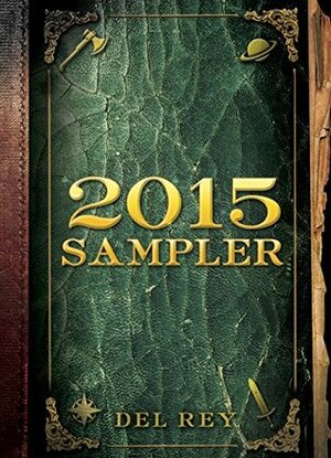 Del Rey and Bantam Books 2015 Sampler by Terry Brooks, Pierce Brown, Robin Hobb, Harry Turtledove, Kevin Hearne, Tricia Narwani, Diana Gabaldon