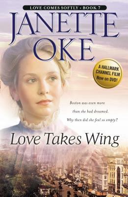 Love Takes Wing by Janette Oke