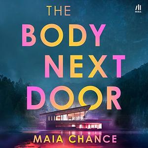 The Body Next Door by Maia Chance