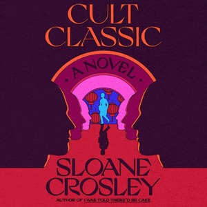 Cult Classic by Sloane Crosley