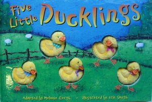 Five Little Ducklings by Melanie Gerth