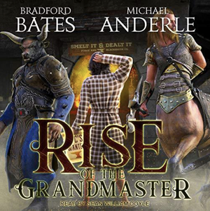 Rise Of The Grandmaster by Michael Anderle, Bradford Bates
