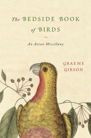 Bedside Book of Birds, The by Graeme Gibson