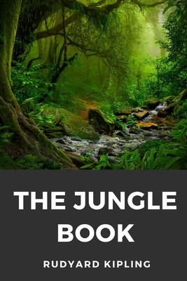 The Jungle Book: A collection of stories by Rudyard Kipling by Rudyard Kipling