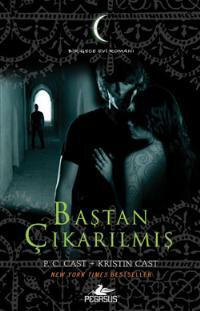 Baştan Çıkarılmış by Sevinç Tezcan Yanar, Kristin Cast, P.C. Cast