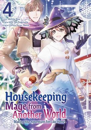 Housekeeping Mage from Another World: Making Your Adventures Feel Like Home! (Manga) Vol 4 by You Fuguruma