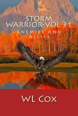 Storm Warrior-Vol 31: Enemies And Allies by Wl Cox