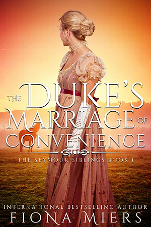 A Duke's Marriage Of Convenience by Fiona Miers