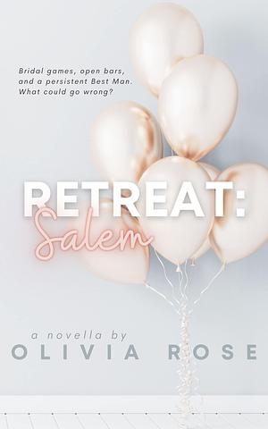 Retreat: Salem by Olivia Rose, Olivia Rose
