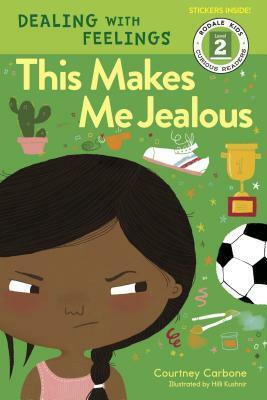 This Makes Me Jealous by Hilli Kushnir, Courtney Carbone