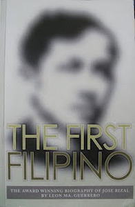 The First Filipino by Carlos Quirino, León Ma. Guerrero