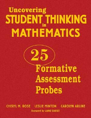 Uncovering Student Thinking in Mathematics: 25 Formative Assessment Probes by 