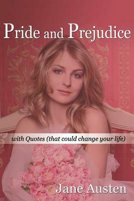 PRIDE AND PREJUDICE (illustrated): with Quotes that could change your life. by Rose N. Carter, Jane Austen