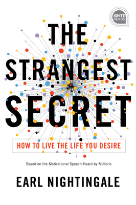 The Strangest Secret: How to Live the Life You Desire by Earl Nightingale