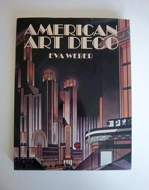 American Art Deco by Eva Weber