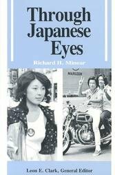 Through Japanese Eyes by Richard H. Minear, Leon E. Clark