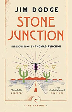 Stone Junction: An Alchemical Potboiler by Jim Dodge