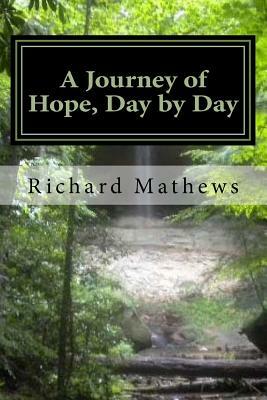 A Journey of Hope, Day by Day: Pathways from Our Common Heritage by Richard Mathews