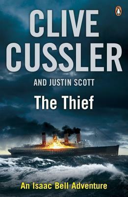 The Thief: Isaac Bell #5 by Clive Cussler