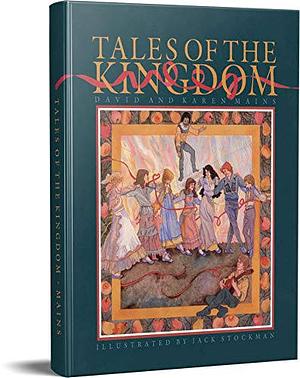 Tales of the Kingdom by David R. Mains, Karen Burton Mains