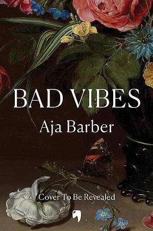 Bad Vibes by Aja Barber