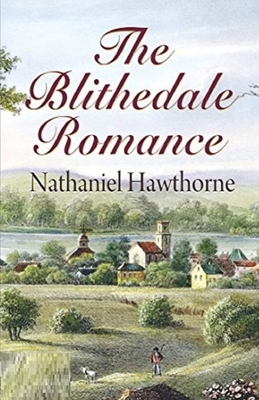 The Blithedale Romance Illustrated by Nathaniel Hawthorne