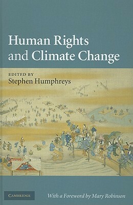 Human Rights and Climate Change by Stephen Humphreys, Mary Robinson