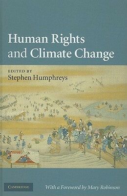 Human Rights and Climate Change by Mary Robinson, Stephen Humphreys