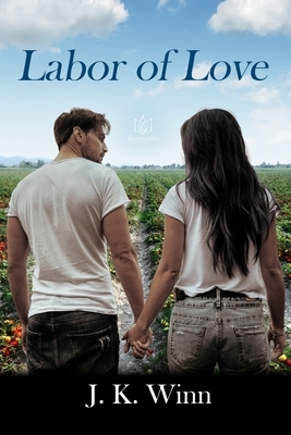 Labor of Love by J. K. Winn