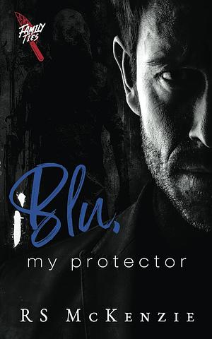 Blu, My Protector by RS McKenzie