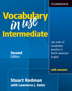 Vocabulary in Use Intermediate: 100 Units of Vocabulary Practice in North American English by Stuart Redman