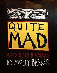 Quite Mad and Other Works by Molly Barker