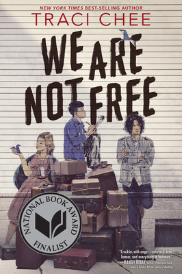 We Are Not Free by Traci Chee