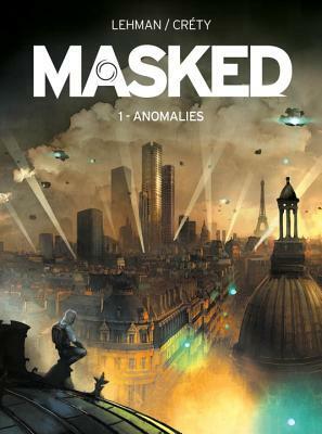 Masked: Volume 1: Anomalies by Serge Lehman