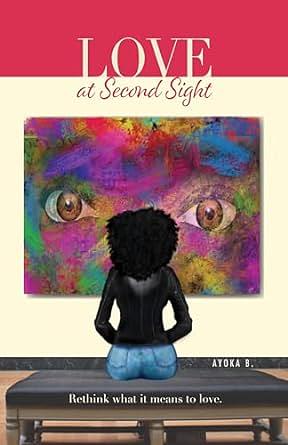 Love At Second Sight by Ayoka Blandford