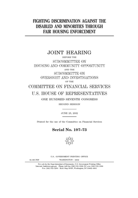 Fighting discrimination against the disabled and minorities through fair housing enforcement by Committee on Financial Services (house), United S. Congress, United States House of Representatives