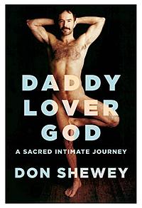 Daddy Lover God: A Sacred Intimate Journey by Don Shewey