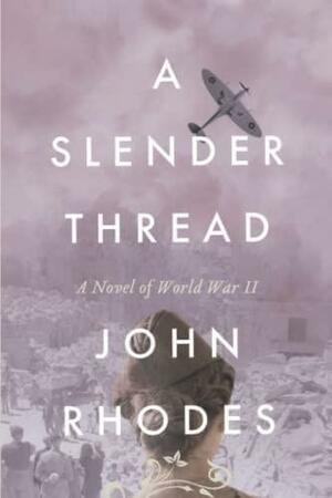 A Slender Thread by John Rhodes, John Rhodes