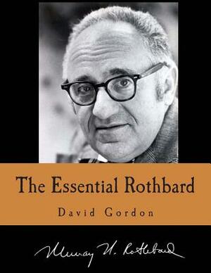 The Essential Rothbard (Large Print Edition) by David Gordon